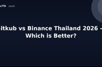Bitkub vs Binance Thailand 2026 — Which is Better?