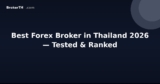 Best Forex Broker in Thailand 2026 — Tested & Ranked