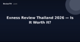 Exness Review Thailand 2026 — Is It Worth It?