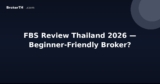 FBS Review Thailand 2026 — Beginner-Friendly Broker?