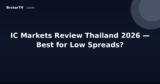 IC Markets Review Thailand 2026 — Best for Low Spreads?