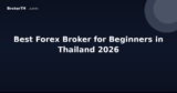 Best Forex Broker for Beginners in Thailand 2026