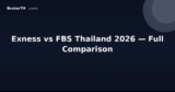 Exness vs FBS Thailand 2026 — Full Comparison
