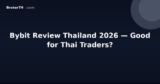 Bybit Review Thailand 2026 — Good for Thai Traders?