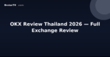 OKX Review Thailand 2026 — Full Exchange Review
