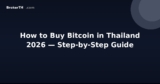 How to Buy Bitcoin in Thailand 2026 — Step-by-Step Guide