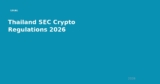 Thailand SEC Regulations for Crypto in 2026 — What Investors Need to Know